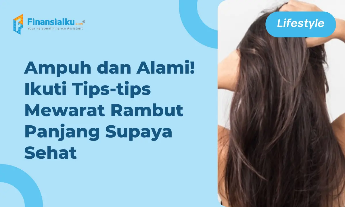 15 Cara Memanjangkan Rambut Secara Alami Agar Lebih Sehat