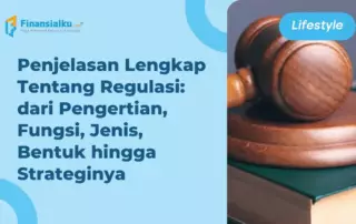 Regulasi Adalah: Pengertian, Fungsi, Jenis, Bentuk dan Strateginya