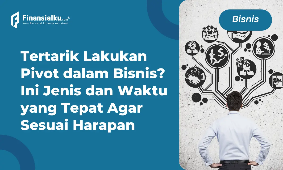 Pivot Adalah Langkah Strategis dalam Bisnis, Ini Penjelasannya!