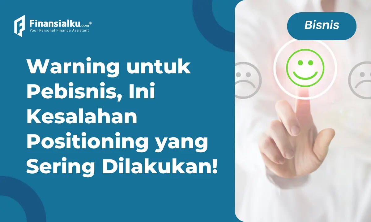 Pentingnya Positioning dalam Bisnis, serta Kesalahan Umumnya