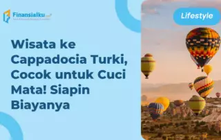 Biaya Liburan ke Cappadocia, Kota Kuno Penuh Sejarah