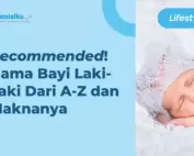 450+ Nama Bayi Laki-laki Islami dan Modern Beserta Artinya