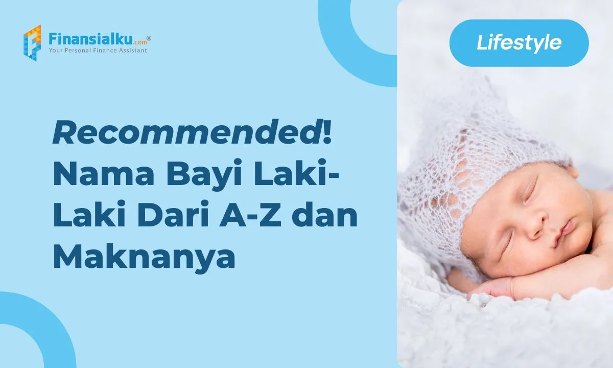 700+ Kumpulan Nama Bayi Laki-laki dari A-Z dan Artinya