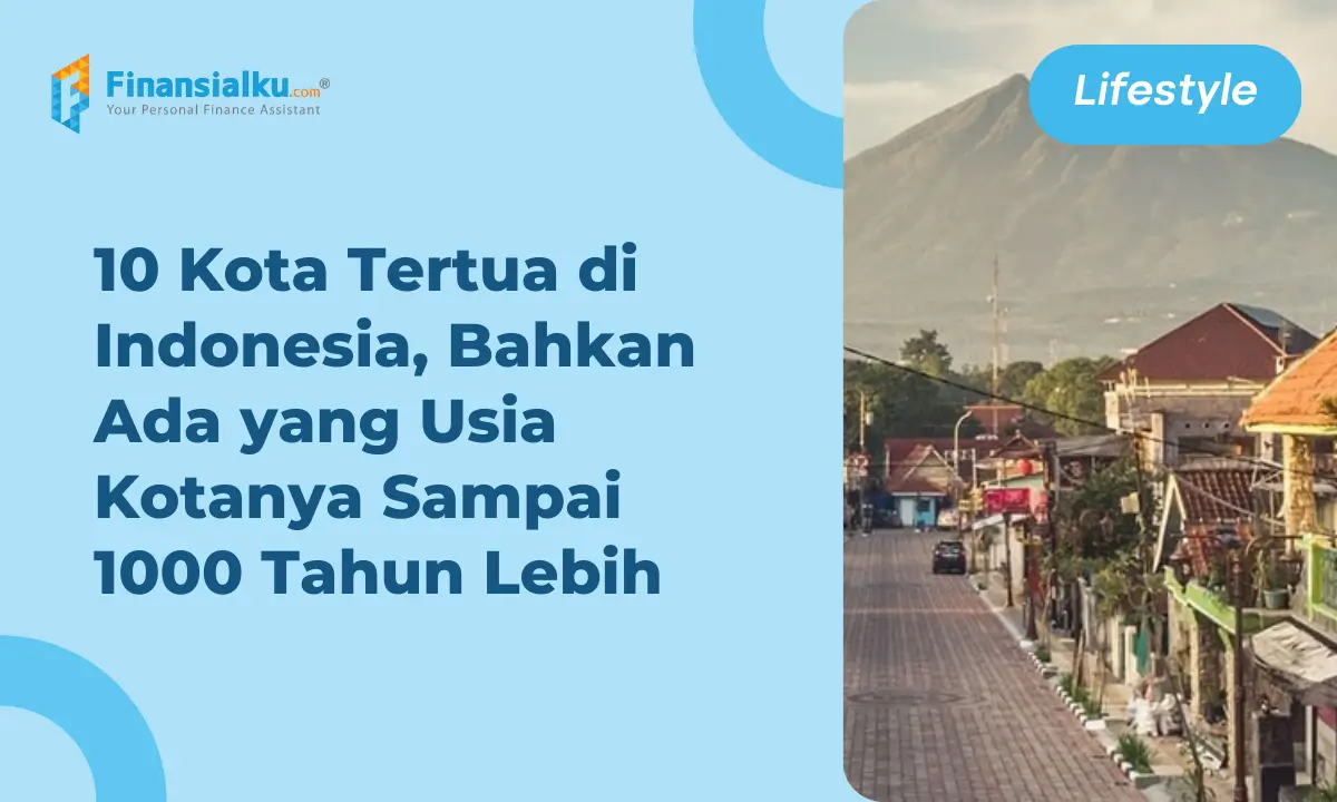 Lebih dari 1000 Tahun, inilah 10 Deretan Kota Tertua di Indonesia
