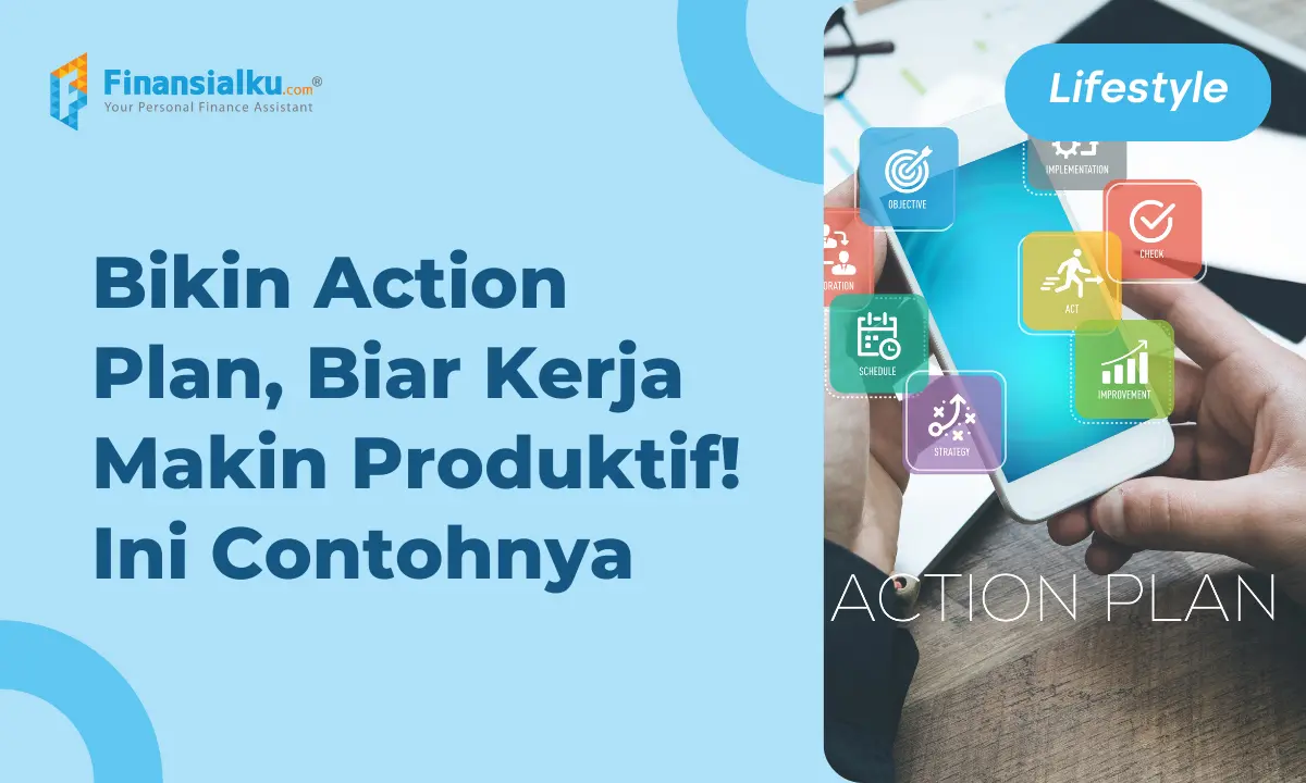 Lengkap! Manfaat Action Plan, Cara Merancang, dan Contohnya