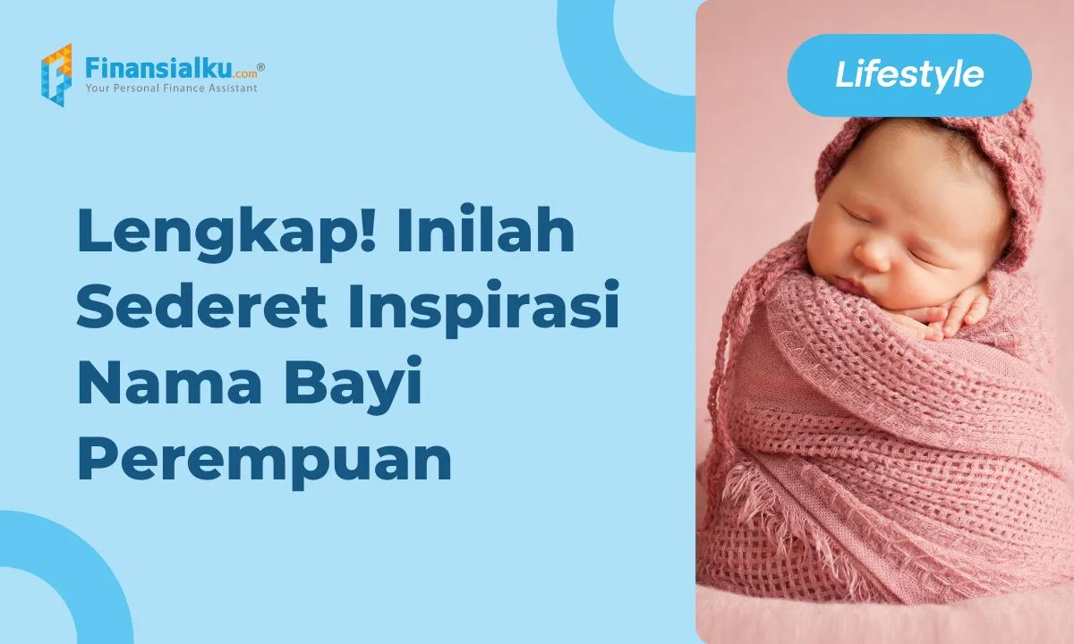 Rekomendasi Nama Bayi Perempuan Huruf A-Z, Lengkap