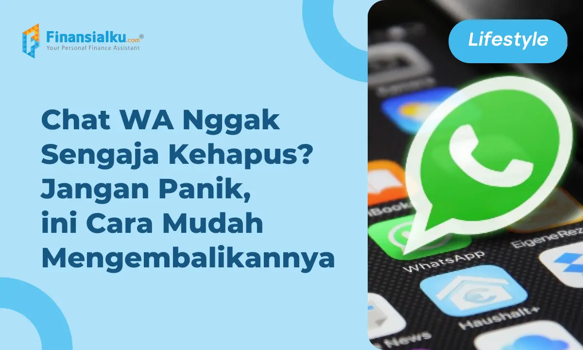 Jangan Panik! Begini Cara Kembalikan Chat WA yang Terhapus