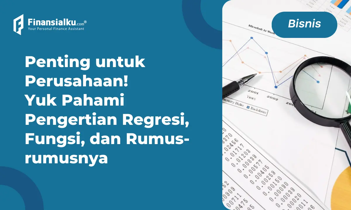 Regresi Adalah: Pengertian, Fungsi, dan Rumus-rumusnya