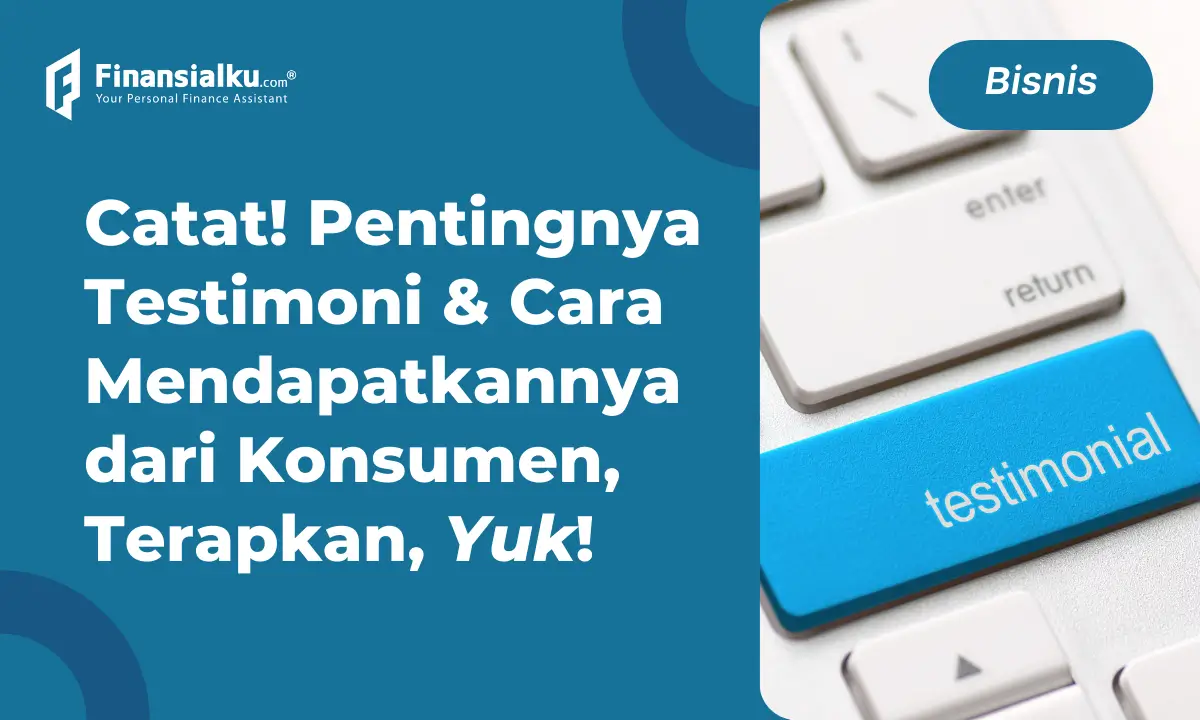 3 Cara Mendapatkan Testimoni untuk Tingkatkan Bisnismu, Mudah!