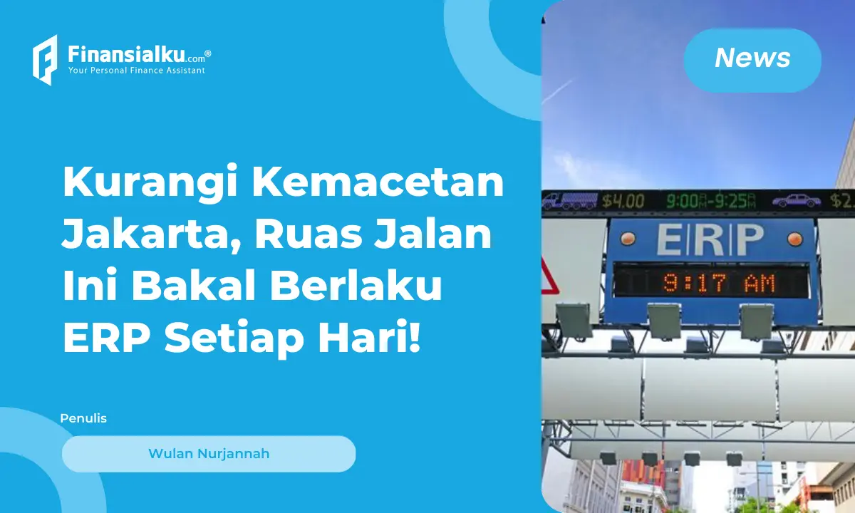 Bersiap! ERP Jakarta Bakal Berlaku Tiap Hari, Cek Daftar Ruasnya