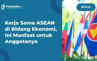 Kerja Sama ASEAN di Bidang Ekonomi & Keuntungannya Bagi RI