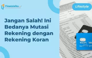 Ketahui Apa Itu Mutasi Rekening, Manfaat & Cara Mengeceknya