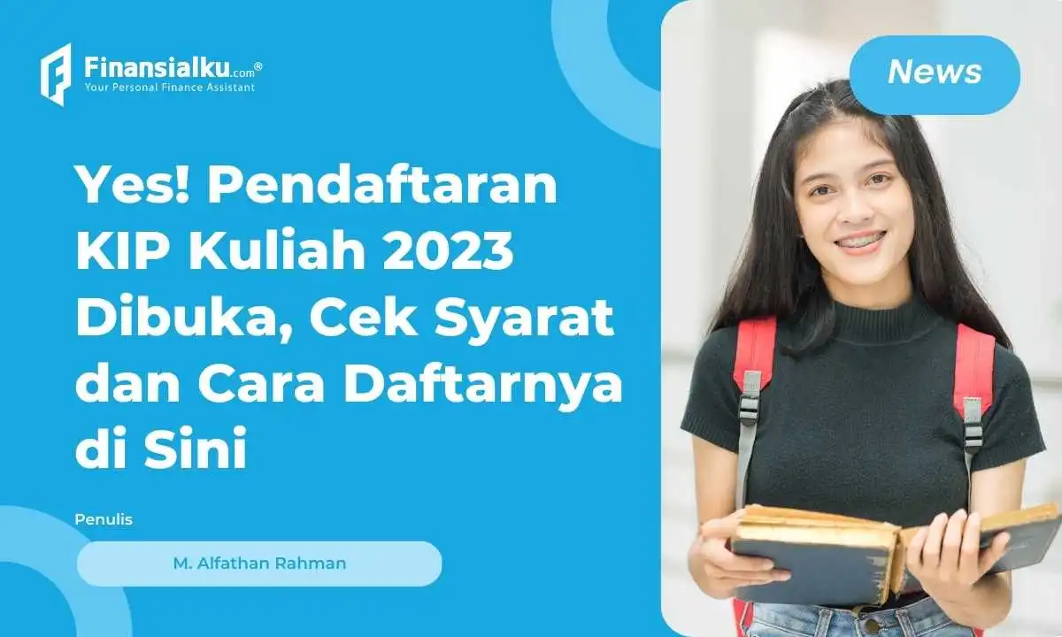 KIP Kuliah 2023 Telah Dibuka, Catat Syarat & Cara Daftarnya