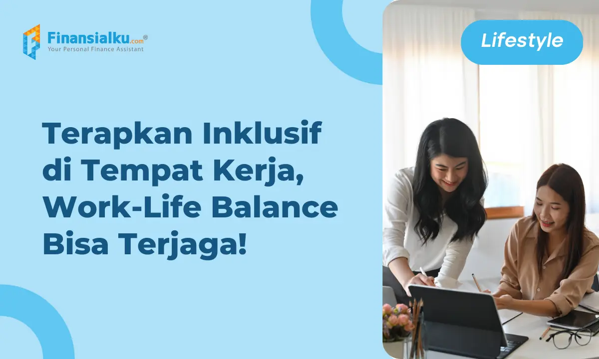 Manfaat Inklusif di Kehidupan, Apa Bedanya dengan Eksklusif?