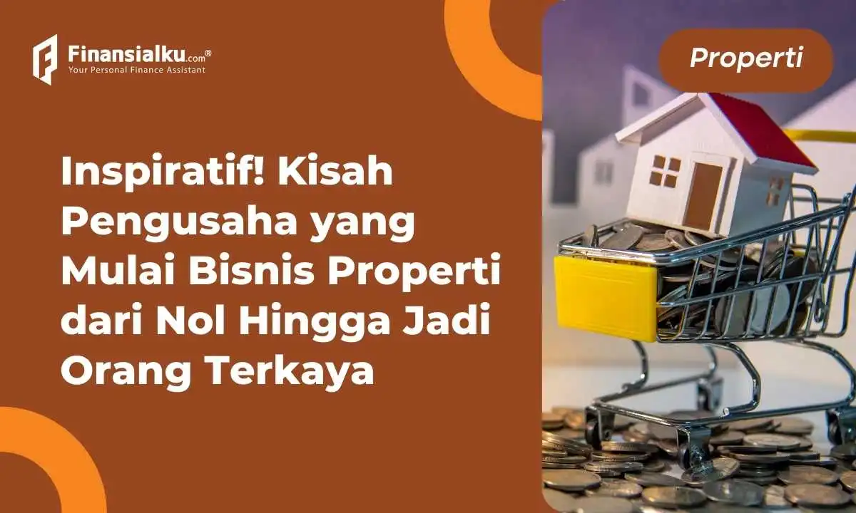 Kisah Menarik 10 Pengusaha Properti Tersukses di Indonesia