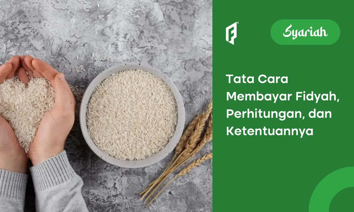 Tata Cara Membayar Fidyah dan Ketentuannya, Lengkap!