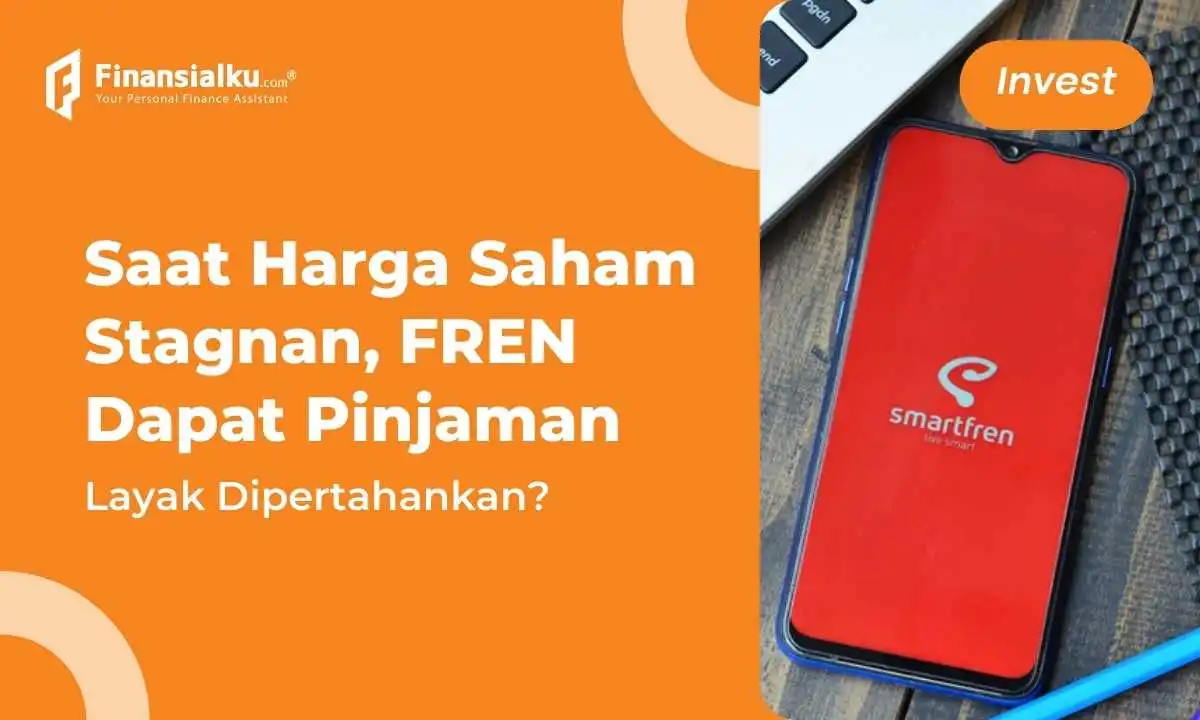 FREN Raih Pinjaman Refinancing Rp7,2 T, Kondisi Keuangan Terpuruk?