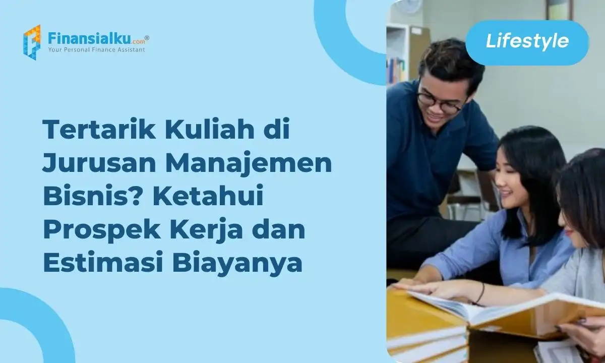 Jurusan Manajemen Bisnis: Mata Kuliah, Prospek Kerja, dan Kisaran Biayanya