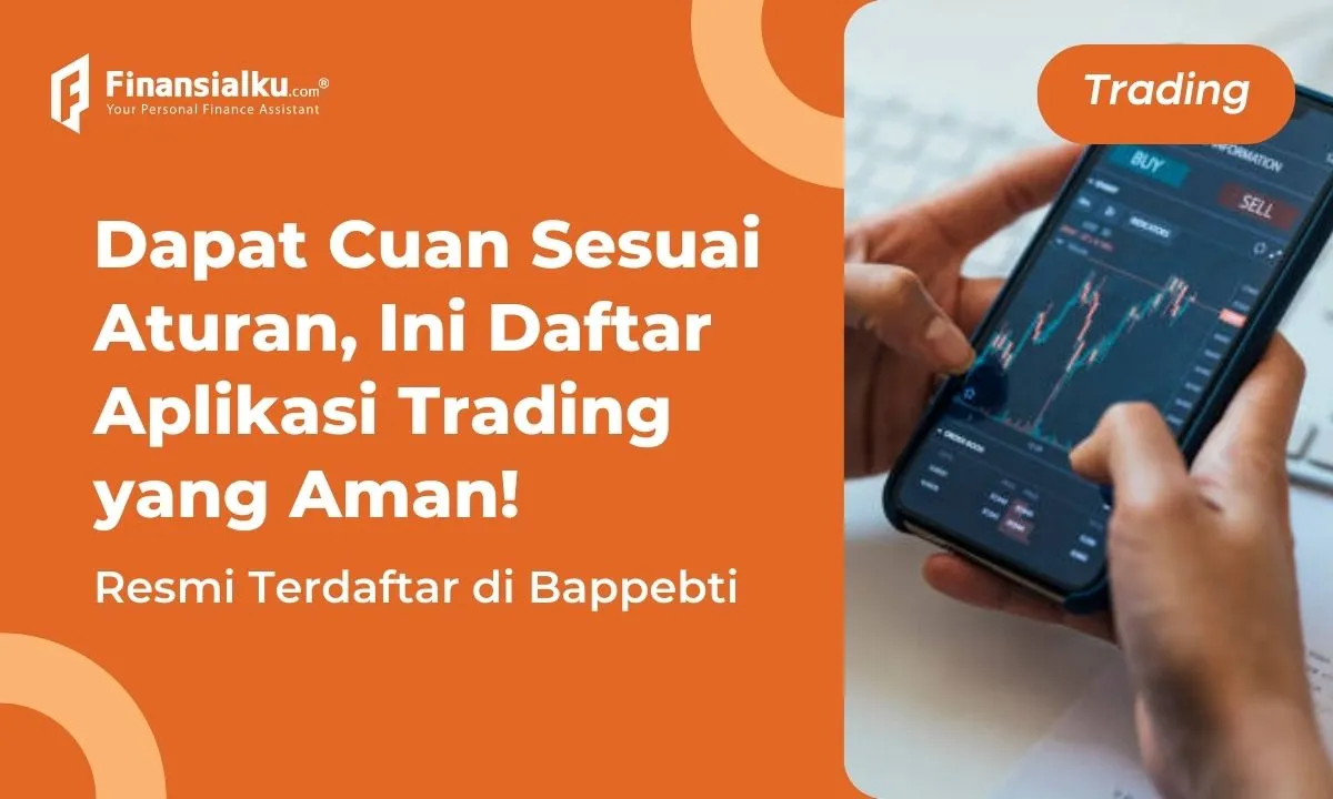 15 Aplikasi Trading Terbaik dan Aman yang Terdaftar di Bappebti