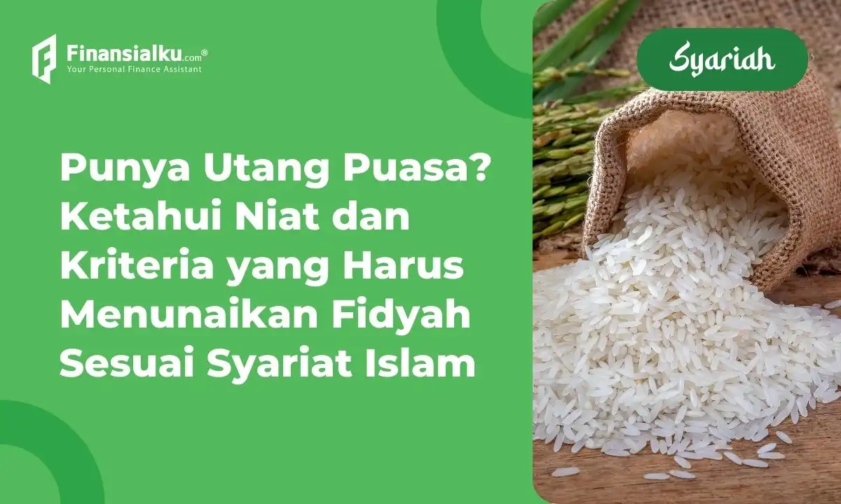 Pengertian Fidyah dan Kriteria yang Wajib Membayarnya, Jangan Ditunda!