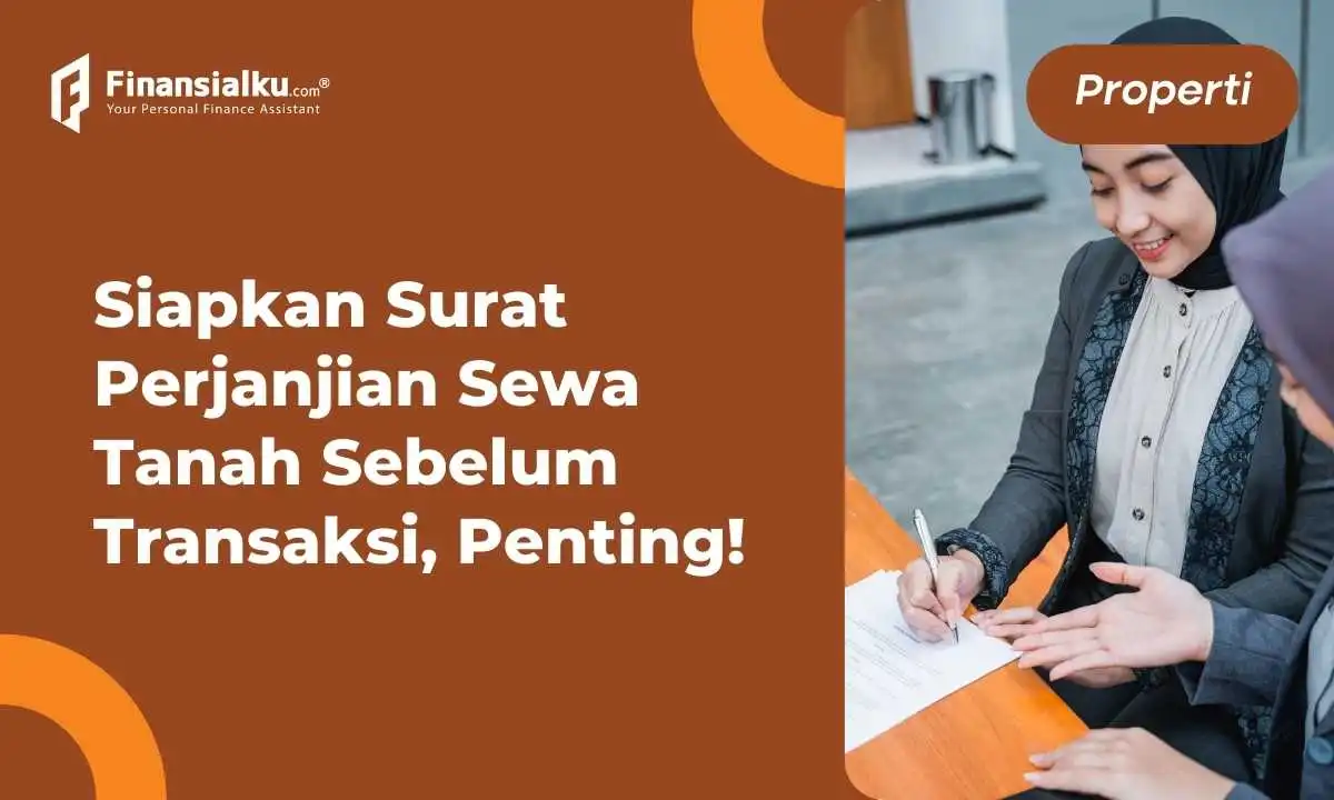 Pengertian Surat Perjanjian Sewa Tanah, Fungsi & Contohnya