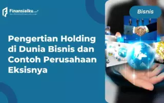Holding Artinya Apa? Begini Pengertian, Tujuan & Contohnya