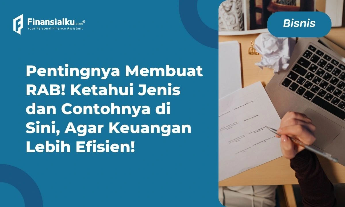 RAB Adalah Komponen Penting! Yuk, Pelajari Jenis dan Cara Buatnya