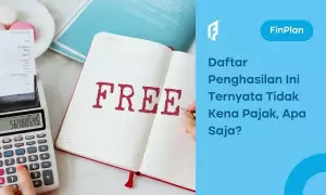 10+ Daftar Penghasilan yang Tidak Kena Pajak, Cek Sebelum Lapor