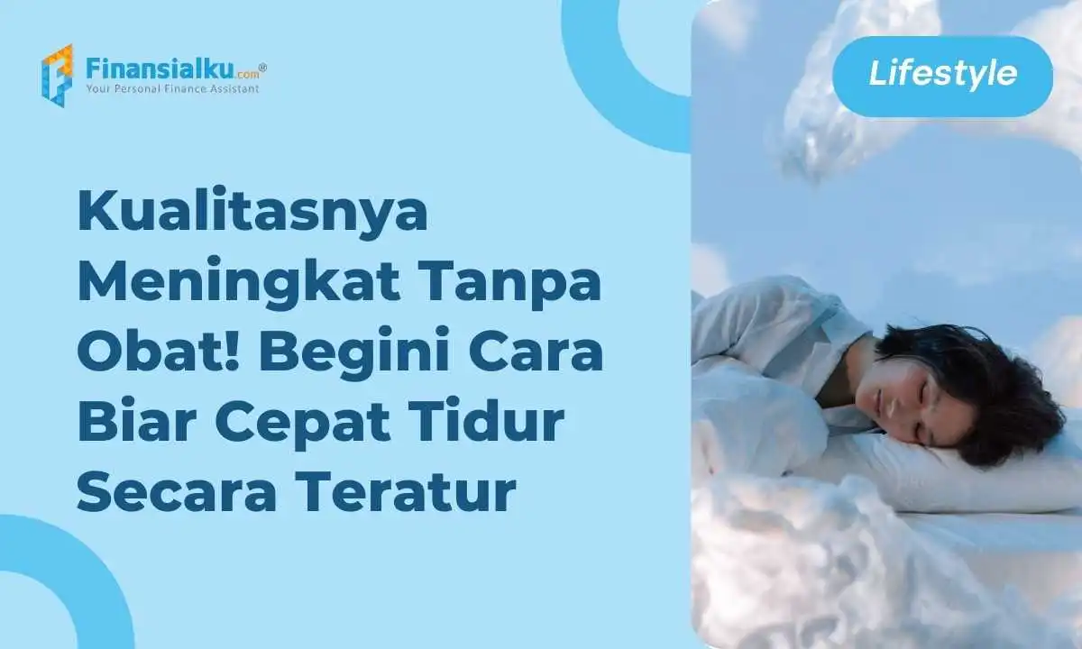 Sulit Lelap? Ikuti 20 Cara Agar Cepat Tidur Mudah Tanpa Obat