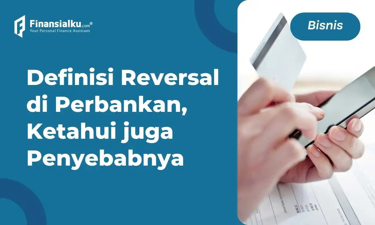 Reversal Artinya? ini Pengertian, Penyebab & Cara Mengatasinya