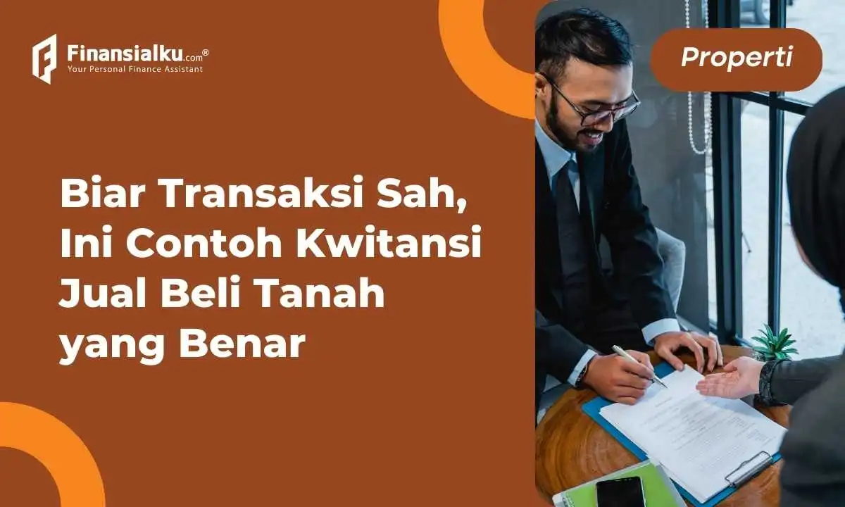 Contoh Kwitansi Jual Beli Tanah & Fungsinya dalam Bertransaksi