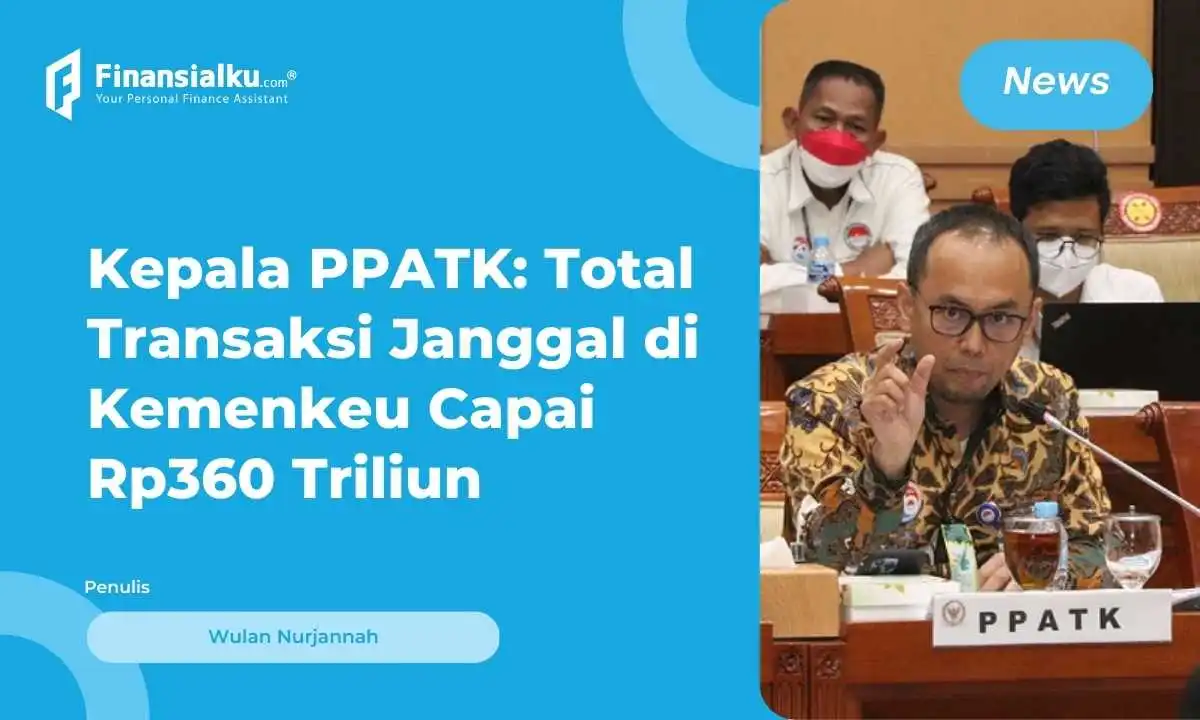Kepala PPATK Ungkap Transaksi Janggal di Kemenkeu, Sudah 2 Kali Pemeriksaan