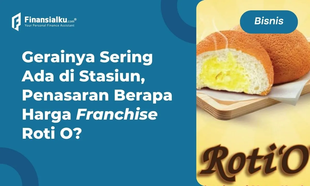 Cara Daftar, Biaya & Menu-menu dalam Franchise Roti O, Cek!