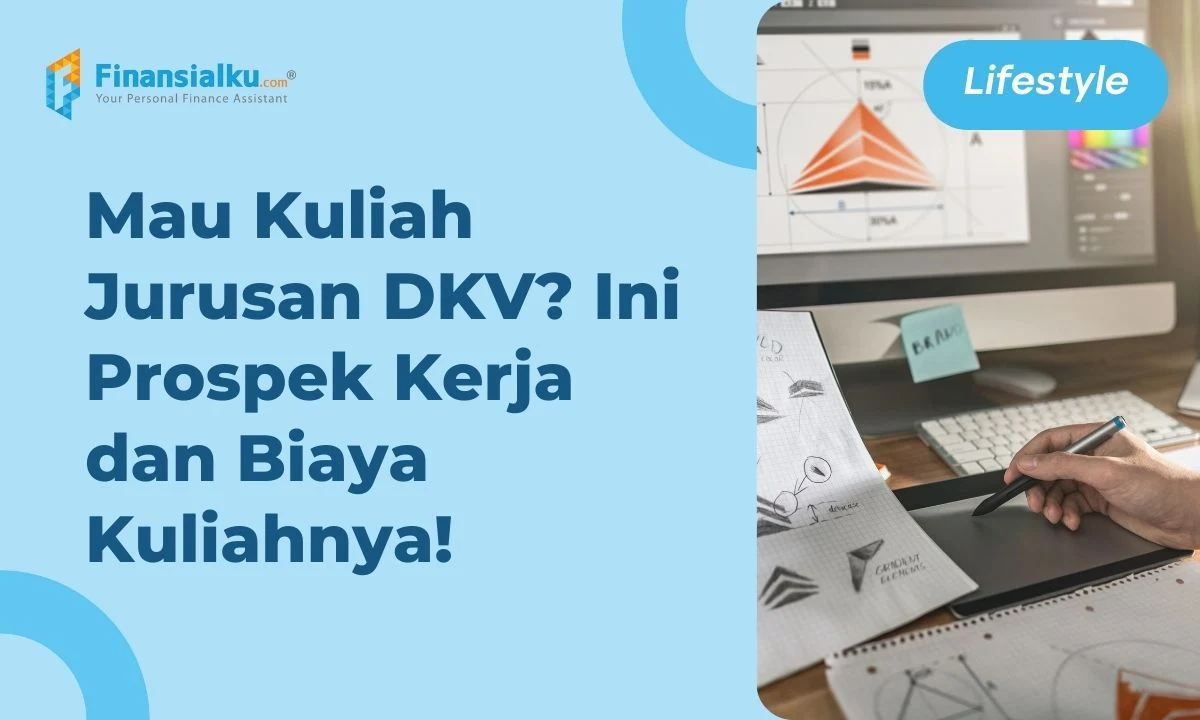 Kuliah Jurusan DKV? Cek Prospek Kerja dan Biayanya Sekarang!