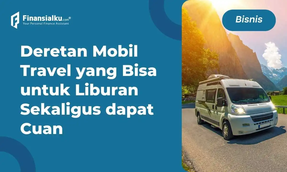 15 Mobil Travel untuk Liburan dan Bisnis Rental yang Menguntungkan!