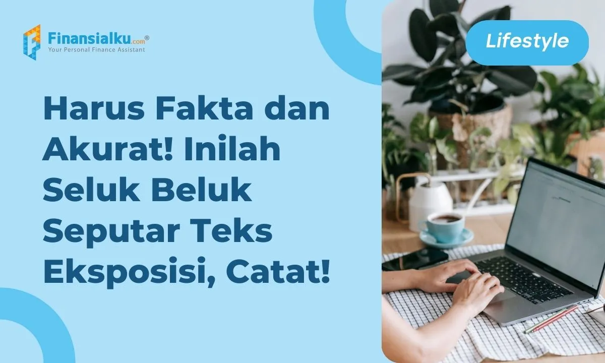 Mengenal Contoh Teks Eksposisi, Jenis, Struktur dan Fungsinya