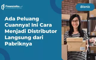 Cara Menjadi Distributor Langsung dari Pabrik, Usaha yang Menjanjikan?