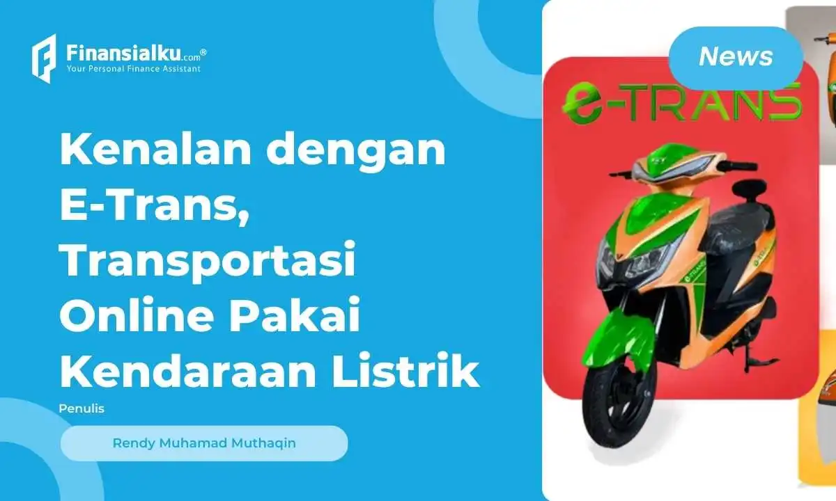 E-trans, Ride Hailer Pendatang Baru dengan Konsep Ramah Lingkungan