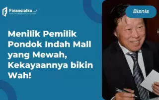 Profil Pemilik Pondok Indah Mall, dari Penjual Koran Sampai Jadi Biliuner