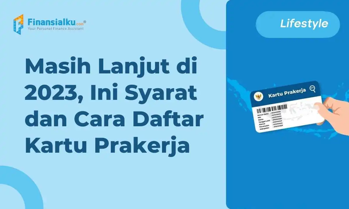 Simak Syarat dan Cara Daftar Kartu Prakerja 2023, Bisa Lewat HP