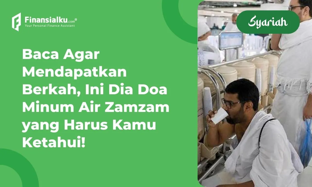 Bacaan Doa Minum Air Zamzam dan Tata Cara Meminumnya yang Benar