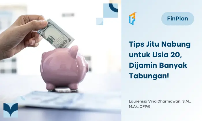6 Tips Menabung Usia 20 an yang Ga Bakal Lupa, Pasti Bisa Nabung, Terbukti 99% Berhasil