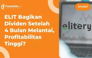 Baru Listing 4 Bulan, ELIT Siap Sebarkan Dividen Rp7,11 Miliar