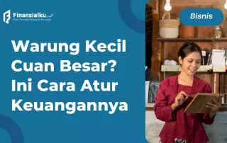 Cara Mengatur Keuangan Warung Kecil, Yuk Cek Langkahnya!