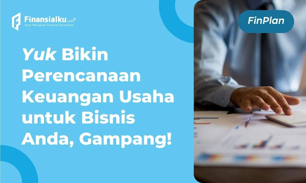 4 Contoh Perencanaan Keuangan Usaha dan Tips Membuatnya, Bisa untuk UMKM!