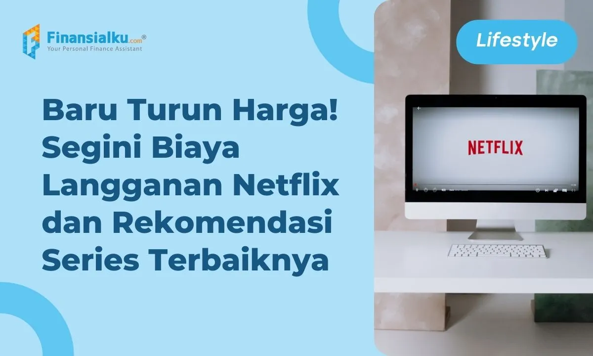 Biaya Langganan Netflix Berdasarkan Paket Per Bulan Terbaru 2023   6fa938c6 Biaya Langganan Netflix.webp