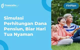 Definisi Dana Pensiun, Jenis, Fungsi, dan Simulasi Perhitungannya