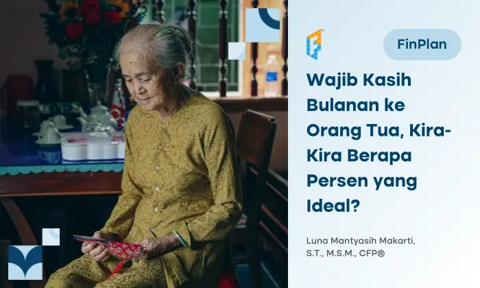 Berapa Persen Gaji yang Pantas untuk Jatah Bulanan Orang Tua?