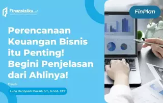 jelaskan pentingnya perencanaan keuangan dalam melakukan bisnis atau usaha