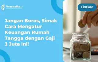 cara mengatur keuangan rumah tangga dengan gaji 3 juta